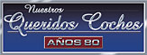 Nuestros Queridos Coches 80